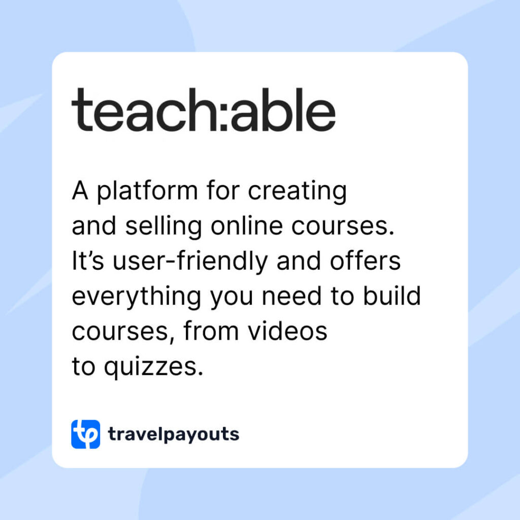 Teachable is a platform for creating and selling online courses. It's user-friendly and offers everything you need to build courses, from videos to quizzes